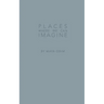 Places Where We Can Imagine