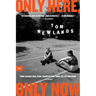 Only Here, Only Now