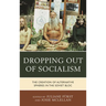 Dropping Out of Socialism: The Creation of Alternative Spheres in the Soviet Bloc