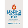 Leading Through Fire: Resilient Leadership for People, Planet, and the Future