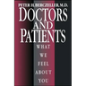 Doctors and Patients, What We Feel about You