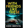 With Friends Like These