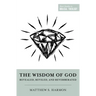 The Wisdom of God: Revealed, Reviled, and Reverberated