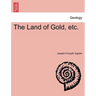 The Land of Gold, Etc.