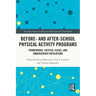 Before and After School Physical Activity Programs: Frameworks, Critical Issues and Underserved Populations