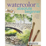 Watercolor for the Absolute Beginner [With DVD]