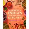 Everyday Indian from Archana's Kitchen: 100 Simple Recipes for Busy Home Cooks