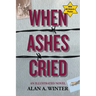When Ashes Cried