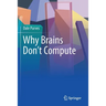 Why Brains Don't Compute