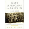 West Africans in Britain: 1900-1960 Nationalism, Pan Africanism and Communism