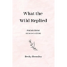 What the Wild Replied