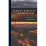 Wah-To-Yah and The Taos Trail