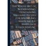 The Whole Art of Bookbinding, Containing Valuable Recipes for Sprinkling, Makbling [i.e. Marbling], Colouring, &c