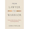 From Lawyer to Warrior: Failing the Bar, Becoming a Marine, and Finding Meaning