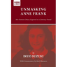 Unmasking Anne Frank: Her Famous Diary Exposed as a Literary Fraud