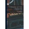 Dining at the Pavillon