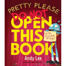 Pretty Please Do Not Open This Book