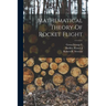 Mathematical Theory Of Rocket Flight