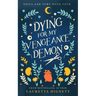 Dying For My Vengeance Demon: A Fun Fast-Paced Urban Fantasy: Foils and Fury Book Four