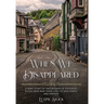 When We Disappeared: A WWII Story of Women Of Different Faiths Who Risk Their Lives To Save Family and Friends