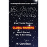 Five Friends Discuss Global Warming: How It Started, Why It Won't Stop
