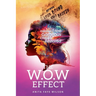 The W.O.W. Effect