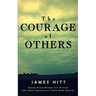 The Courage of Others