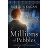 Millions of Pebbles: Book Three in A Holocaust Story Series