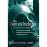 The Female Trickster: The Mask That Reveals: Post-Jungian and Postmodern Psychological Perspectives on Women in Contemporary Culture