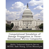 Computational Simulation of Damage Propagation in Three-Dimensional Woven Composites