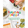 Starting Solids: An easy and practical evidence-based guide to introducing healthy baby food and allergens written by a dietitian