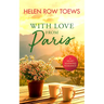 With Love from Paris: A Sweet, Heartwarming, Enemies to Lovers Romance