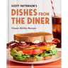 Dishes from the Diner: Classic All-Day Recipes