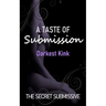 A Taste of Submission: Darkest Kink
