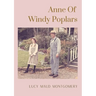 Anne Of Windy Poplars: An epistolary novel by Canadian author Lucy Maud Montgomery