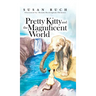Pretty Kitty and the Magnificent World