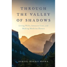 Through the Valley of Shadows: Living Wills, Intensive Care, and Making Medicine Human