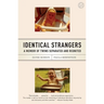 Identical Strangers: A Memoir of Twins Separated and Reunited