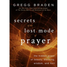 Secrets of the Lost Mode of Prayer: The Hidden Power of Beauty, Blessing, Wisdom, and Hurt
