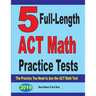 5 Full-Length ACT Math Practice Tests: The Practice You Need to Ace the ACT Math Test