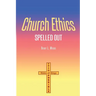 Church Ethics Spelled Out: Revised Edition