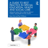 A Guide to Best Practice in Special Education, Health and Social Care: Making the System Work to Meet the Needs of Children, Young People and Their Fa