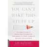 You Can't Make This Stuff Up: The Complete Guide to Writing Creative Nonfiction -- From Memoir to Literary Journalism and Everything in Between