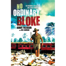 No Ordinary Bloke