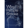 Why People Smoke: An Innovative Approach to Treating Tobacco Dependence