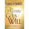 The Mystery of God's Will: What Does He Want for Me?