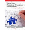 Visions from Professional Development School Partners: Connecting Professional Development and Clinical Practice
