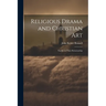 Religious Drama and Christian Art: Studies in Their Relationship