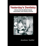 Yesterday's Dentistry: Voices from the British Dental Association Oral History Archive