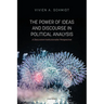 The Power of Ideas and Discourse in Political Analysis: A Discursive Institutionalist Perspective